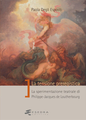 LA TENSIONE PREREGISTICA <br>(La sperimentazione teatrale di Philippe-Jacques de Louthembourg)