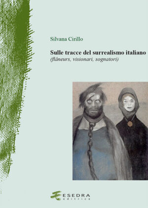 SULLE TRACCE DEL SURREALISMO ITALIANO <br>(flâneurs, visionari, sognatori)